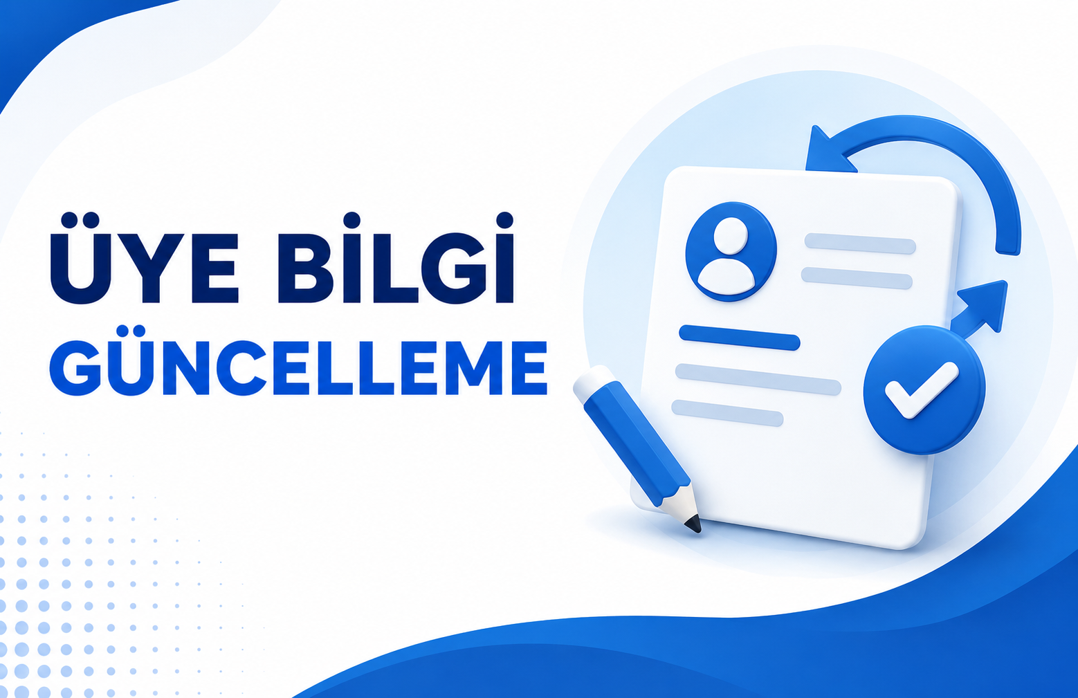 Üye Bilgi Güncelleme